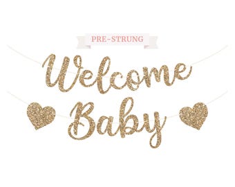 Pre-Strung Welcome Baby Banner - NO DIY - Gold Glitter Baby Shower Gender Reveal Party Banner in Script - Pre-Strung Garland on 6 ft Strand