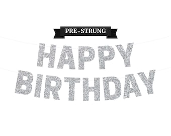 Pre-Strung Happy Birthday Banner - NO DIY - Silver Glitter Birthday Party Banner - Pre-Strung on 8 ft Strands - Silver Birthday Party Decor