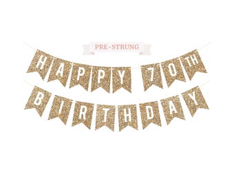 Pre-Strung Happy 70th Birthday Banner - NO DIY - Gold Glitter 70th Birthday Party Banner For Men & Women - Pre-Strung on 6 ft Strands