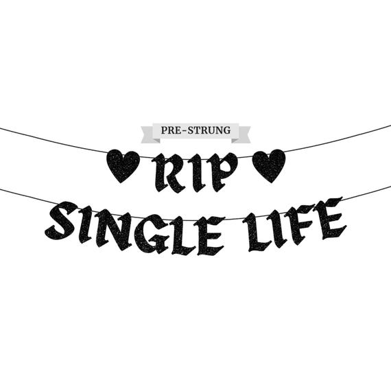 Pre-Strung RIP Single Life Banner - NO DIY - Black Glitter Bachelorette Bridal Party Banner - Pre-strung on 8 ft Strand - Bride or Die Party