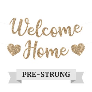 Pre-Strung Welcome Home Banner - NO DIY - Gold Glitter Script Welcome Home Banner - Pre-Strung on 6 ft Strand - Homecoming Decorations