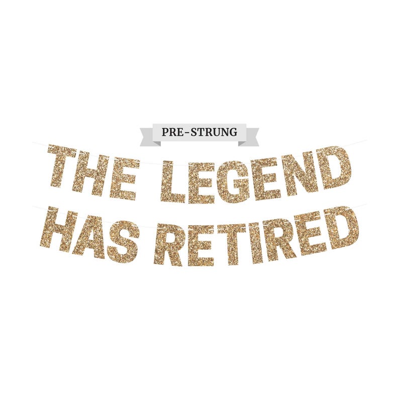 Gold glitter "The Legend Has Retired" retirement banner for retirement party decorations.