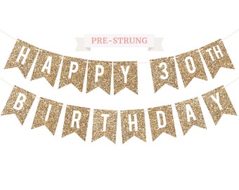 Pre-Strung Happy 30th Birthday Banner - NO DIY - Gold Glitter 30th Birthday Party Banner - Pre-Strung Garland on 6 ft Strands