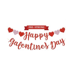 Pre-Strung Happy Galentine's Day Banner - NO DIY - Red & Pink Glitter Hearts, Galentine's Day Garland - Pre-Strung Banner on 6 ft Strands
