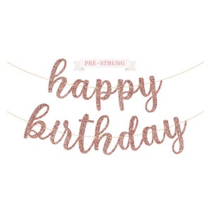 Pre-Strung Happy Birthday Script Banner | Cursive Rose Banner on 6 ft String | Real Glitter B-Day Garland | Rose Birthday Party Decorations