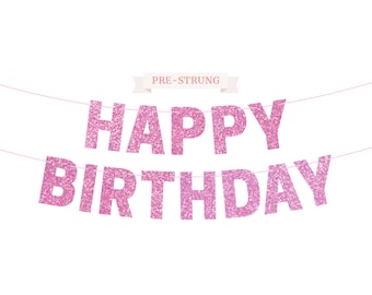 Pre-Strung Happy Birthday Banner - NO DIY - Pink Glitter Birthday Banner - Pre-strung on 8 ft Strands - Pink Birthday Party Decor