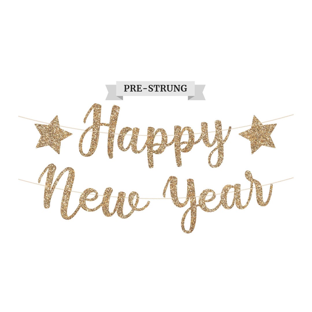 Pre-strung Happy New Year Banner - NO DIY - Gold Glitter New Years Eve ...