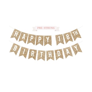 Pre-Strung Happy 18th Birthday Banner - NO DIY - Gold Glitter 18th Birthday Party Banner For Boys Girls - Pre-Strung Garland on 6 ft Strands