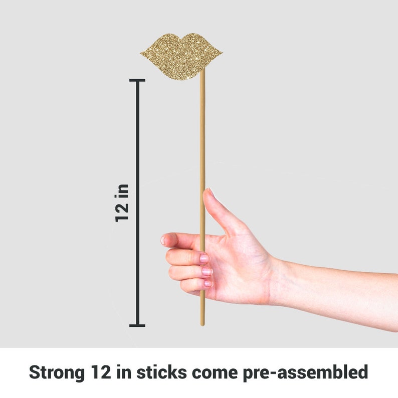 May include: Gold glitter lips on a 12 inch wooden stick. Strong 12 in sticks come pre-assembled.