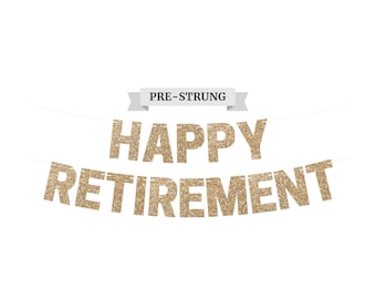 Pre-Strung Happy Retirement Banner - NO DIY - Gold Glitter Happy Retirement Banner on 8 ft strands - Happy Retirement Party Decor