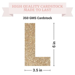 Gold glitter letter L, 6 inches tall and 3.5 inches wide, made from 350 GMS cardstock. High quality cardstock made to last.