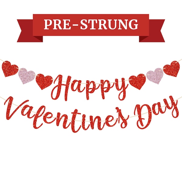 Pre-Strung Happy Valentine's Day Banner - NO DIY - Red & Pink Glitter Hearts, Valentine's Day Garland - Pre-Strung Banner on 6 ft Strands