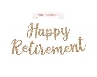Pre-Strung Happy Retirement Banner - NO DIY - Gold Glitter Happy Retirement Banner in Script on a 6 ft Strand - Happy Retirement Party Decor