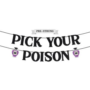 Pre-Strung Pick Your Poison Banner - NO DIY - Glitter Halloween Potion Bar Banner - Pre-Strung on 8 ft Strand - Hocus Pocus Party Decor
