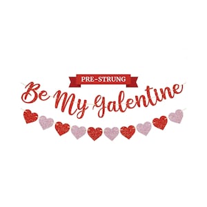Pre-Strung Be My Galentine Banner - NO DIY - Red & Pink Glitter Hearts, Galentine's Day Garland - Pre-Strung Banner on 6 ft Strands