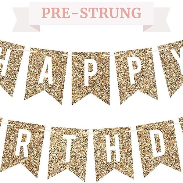 Pre-Strung Happy Birthday Banner | Gold Banner on 6 ft String | Real Glitter B-day Garland | Gold Birthday Party Decorations | No DIY