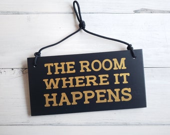 The room where it happens! Broadway door hanger, sign, or magnet