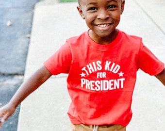This Kid For President - Short Sleeve Child Shirt | 4th of July | Kids Patriotic Shirt | Kids 4th of July Shirts | Kid Graphic Tee | America