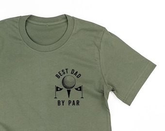 Best Dad By Par - Unisex Tee | Dad Shirts | Father&#39;s Day | Father&#39;s Day Shirt | Shirts for Dad | Fathers Day Gift | Dad Life | Gift for Dad