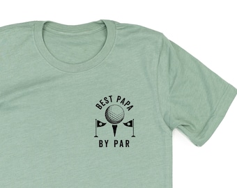 Best Papa By Par - Unisex Tee | Papa Shirts | Gift for Papa | Father&#39;s Day Shirt | Shirts for Dad | Fathers Day Gift | Papa Graphic Tee |