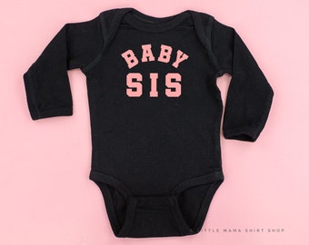 BABY SIS - Varsity - Long Sleeve Shirt | Toddler Shirts | Kid Shirts | Kids Graphic Tees | Kids Tee Shirts | Big Sister Shirt |