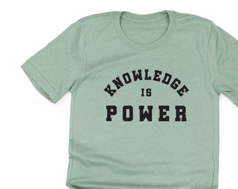 Knowledge is Power - Unisex Tee | Positivity Tees | Teacher Graphic Tee | Back to School | Good Vibes Shirts | Teacher Appreciation