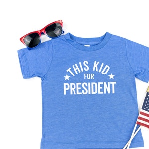 This Kid For President - Short Sleeve Child Shirt | 4th of July | Kids Patriotic Shirt | Kids 4th of July Shirts | Kids Graphic Tee |