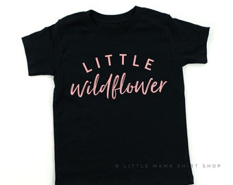 Little Wildflower | Toddler Girl Shirt | Toddler Girl Graphic Tee | Wildflower Shirt | Little Girl Shirts | Little Girl Clothes