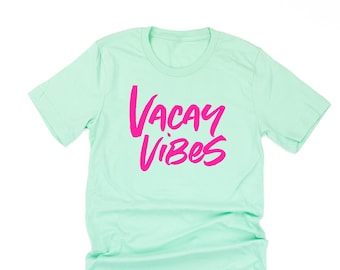 Vacay Vibes (Neon) - Unisex Tee | Vacation Shirts | Beach Shirts | Summer Time Shirts | Vacation Graphic Tees | Vacay Vibes |