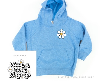 Pocket Daisy on Front w/ Have a Great Daysy on Back - Child Hoodie | Girls Sweatshirt | Kids Spring Hoodie | Kids Sweater | Kids Graphic Tee