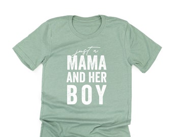 Just a Mama and Her Boy © - Unisex Tee | Mama of Boys | Mom of Boys Shirt | Mama Graphic Tee | Mother's Day | Mama Shirt | Gift for Mom