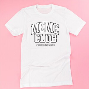 Varsity Style - MEME Club - Proud Member - Unisex Tee | Meme Graphic Tee | Gift for Meme | Mother&#39;s Day | Love My Crew | Grandma Life |