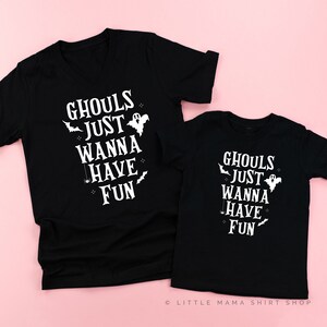 Ghouls Just Wanna Have Fun - Set of 2 BLACK w/ WHITE Shirts | Mommy and Me Halloween Shirts | Matching Halloween Shirt | Halloween Outfit