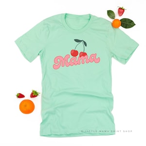 Cherries - Mama - Unisex Tee | Mama Graphic Tee | Women&#39;s Fruit Shirt | Shirts for Moms | Mama Spring Shirts | Mother&#39;s Day Gift | Summer