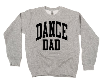 Varsity Style - DANCE DAD - BASIC Fleece Crewneck | Father's Day Gift | Sports Dad | Hoops | Dad of Girls | Fatherhood | Dad Graphic Tee |