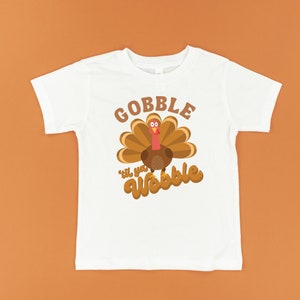 Gobble &#39;Til Ya Wobble - Child Shirt | Thanksgiving Graphic Tee | Kids Graphic Tee | Kids Fall Tee | Fall Graphic Tee | Kids Thanksgiving Tee
