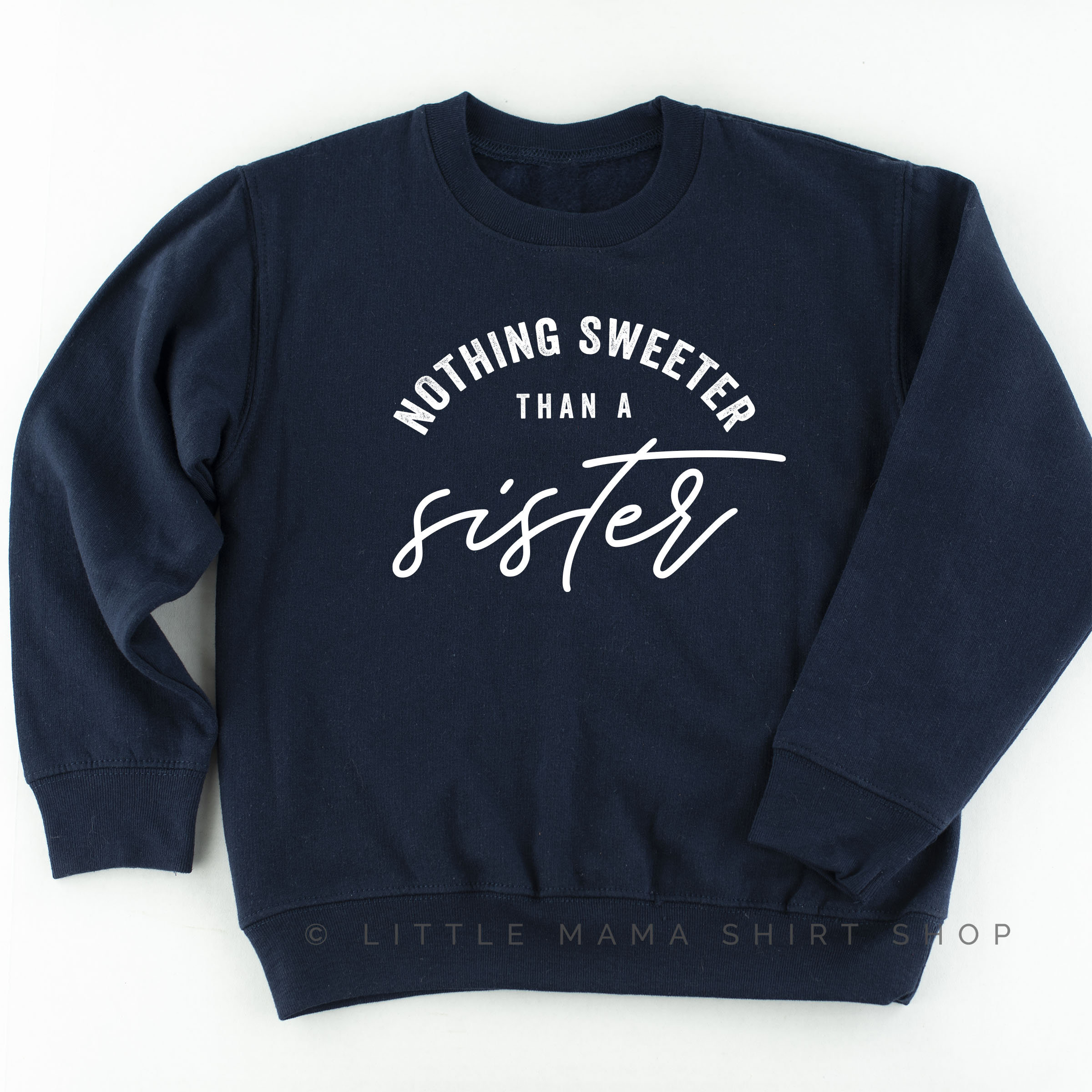 LittleMamaShirtShop Nothing Sweeter Than A Sister | Girl Sweater | Sweater for Kids | Kid Sweater | Girl Graphic T Shirt | Toddler Sweatshirt | Girl Gift
