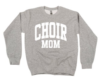 Varsity Style - CHOIR MOM - BASIC Fleece Crewneck | Mother's Day | Music Mom | Choir Graphic Tee | Mom of Both | Motherhood | Mom Outfit |