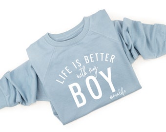 Life is Better With My Boy © - Leichter Pullover Pullover | Pullover für Mütter | Mama von Jungen | Muttertagsgeschenk | Mama von Jungen Pullover