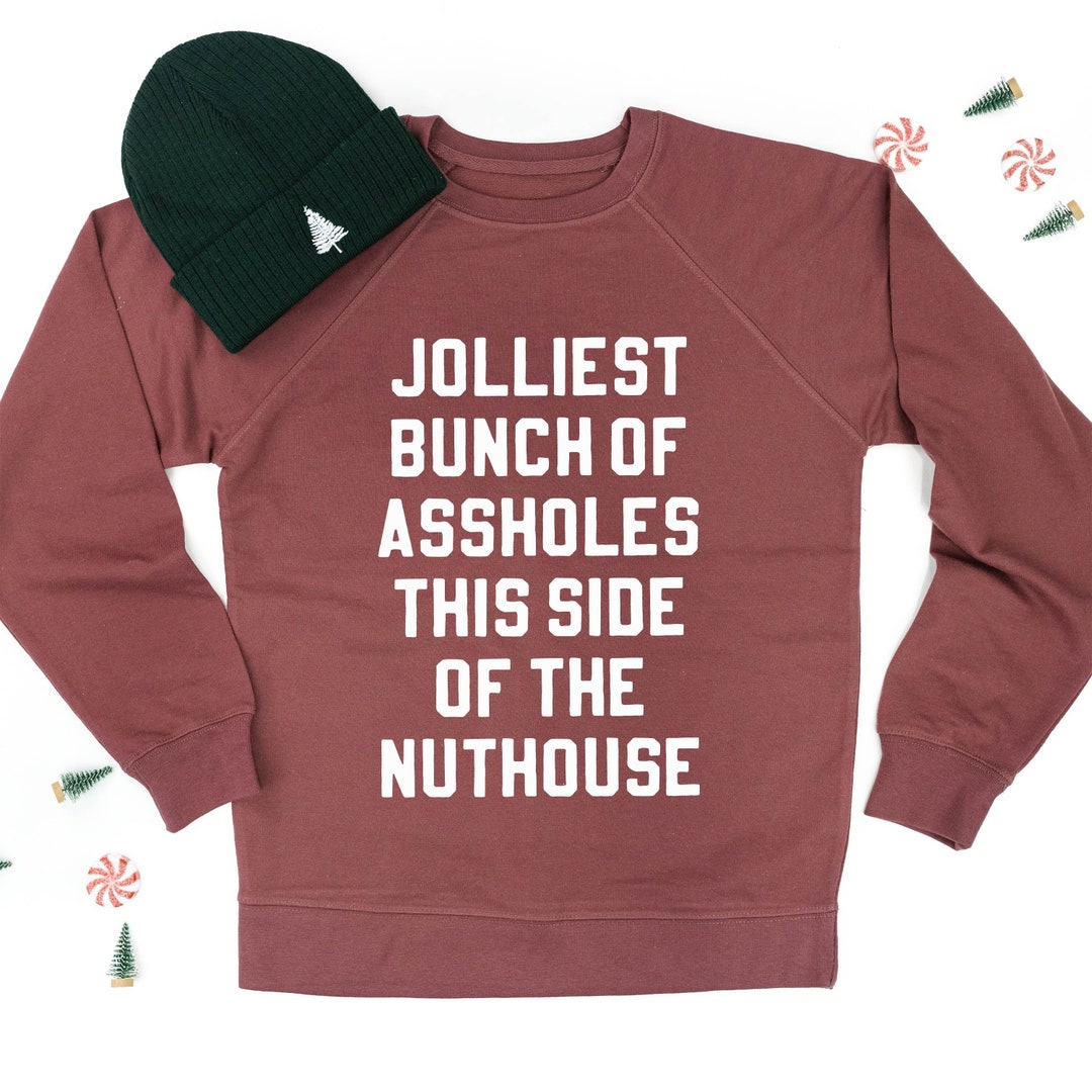 Jolliest Bunch of Assholes This Side of the Nuthouse - Etsy