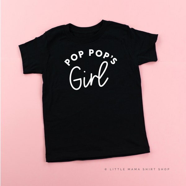 Pop Pop's Girl | Toddler Girl Shirt | Shirts for Little Girls | Pop Pop's Girl | Little Girl Shirts | Baby Girl Shirt | Pop Pop's Girl |