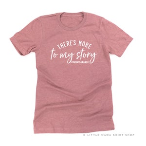 There's More to My Story Singular Grieving Mother Gift Memorial Gift Pregnancy Loss Grief Gift Infant Loss Angel Mom Shirt image 7