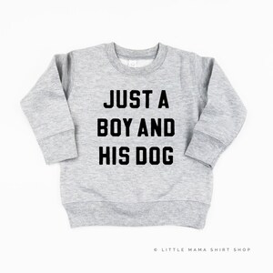 Just a Boy and His Dog | Girl Sweater | Sweater for Kids | Sweater for Girls | Toddler Shirt | Toddler Sweater | Kids Clothes | Graphic Tee