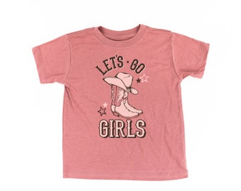 Let's Go Girls - (Cowgirl) - Child Shirt | Kids Graphic Tee | Kids Rodeo Tee | Girls Graphic Tee | Kids Cowgirl Tee | Toddler Graphic Shirt