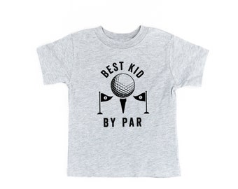 Best Kid By Par - Short Sleeve Child Shirt | Kid Shirt | Boy Shirt | Golf Shirt | Kids Golf Shirt | Girl Shirt | Kids Graphic Tee | Golf Tee