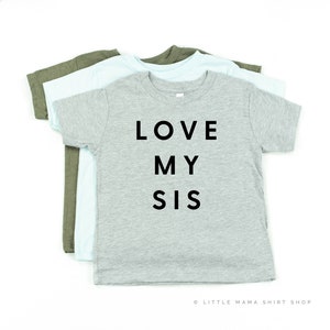 Love My Sis © | Little Sister Shirt | Big / Little Sisters | Sibling Shirts | Big Brother | Pregnancy Announcement | Kids Graphic Tee