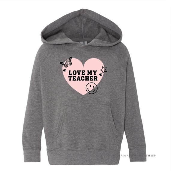 Love My Teacher Child HOODIE Kid Sweatshirt Toddler Shirt Graphic Sweater Back to School Hoodies Kid Hoodies School Hoodie Etsy Canada