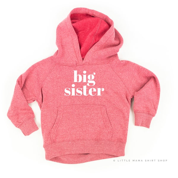 Big Sister - Original | Child Sweatshirt | Child Hoodie | Kid Sweatshirt | Toddler Shirt | Graphic Sweater | Toddler Sweatshirt |