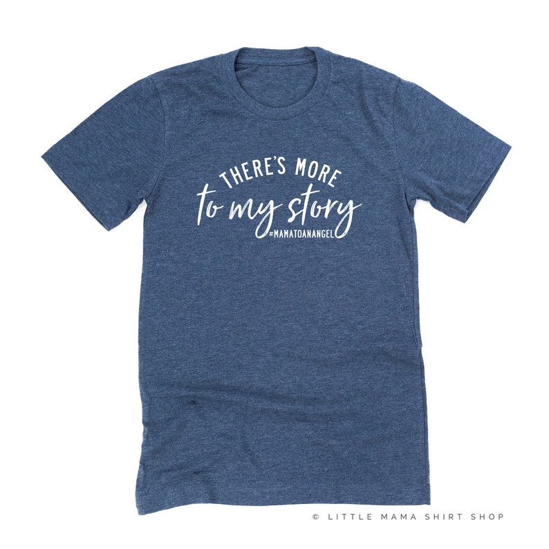 There's More to My Story Singular Grieving Mother Gift Memorial Gift Pregnancy Loss Grief Gift Infant Loss Angel Mom Shirt image 9