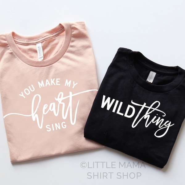 Wild Thing-You Make My Heart Sing |  BLUSH w/White & BLACK w/White Shirts | Mom and Daughter Shirts |  Mom and Son Shirts | Matching Shirts